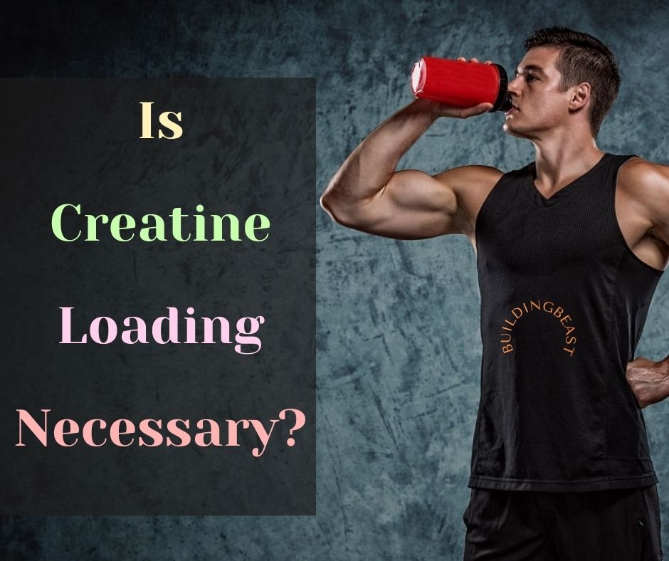 Is Creatine Loading Necessary