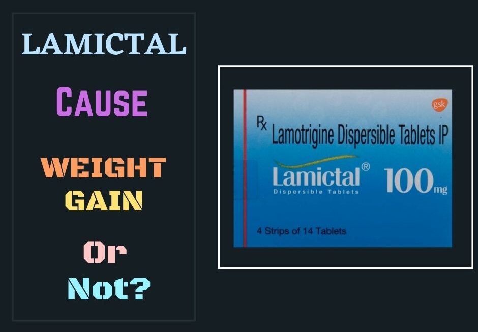 Lamictal Causes Weight Gain Or Not?