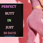 Perfect Butt In Just 30 days