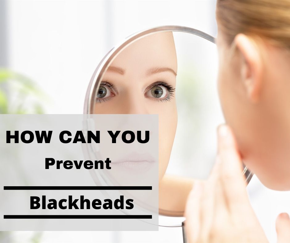 How to prevent blackheads