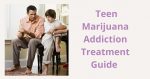 Teen Marijuana Addiction Treatment Guide